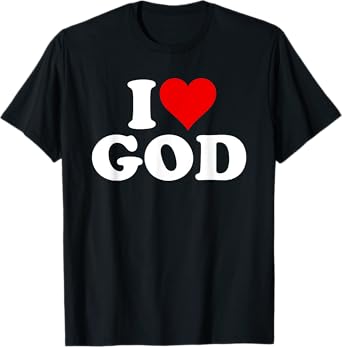 I Love God in the Heart T-Shirt