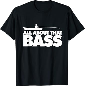 All about that bass shirt Largemouth Bass Fishing tshirt