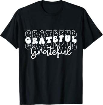 Grateful Grateful Grateful Grateful T-Shirt