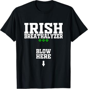 Irish Breathalyzer Blow Here Funny St Patricks Day Drinking T-Shirt