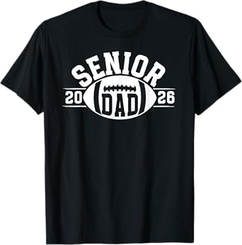 Football Senior Dad of A Senior Football Player Dad 2026 T-Shirt