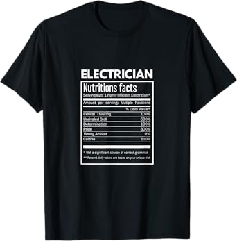 Electrician T Shirt - Electrician Funny Nutrition Facts T-Shirt