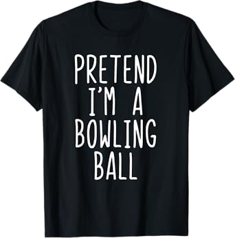 Pretend I'm A Bowling Ball Costume Halloween Lazy Adult Kids T-Shirt