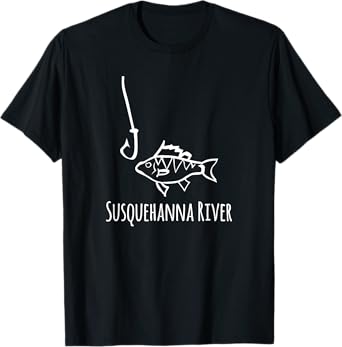 Susquehanna River Pennsylvania Best Fish Fishing Hook Funny T-Shirt