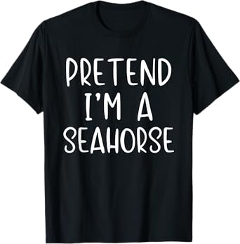 Pretend A Seahorse Costume Halloween Simple Funny Sea-Horse T-Shirt