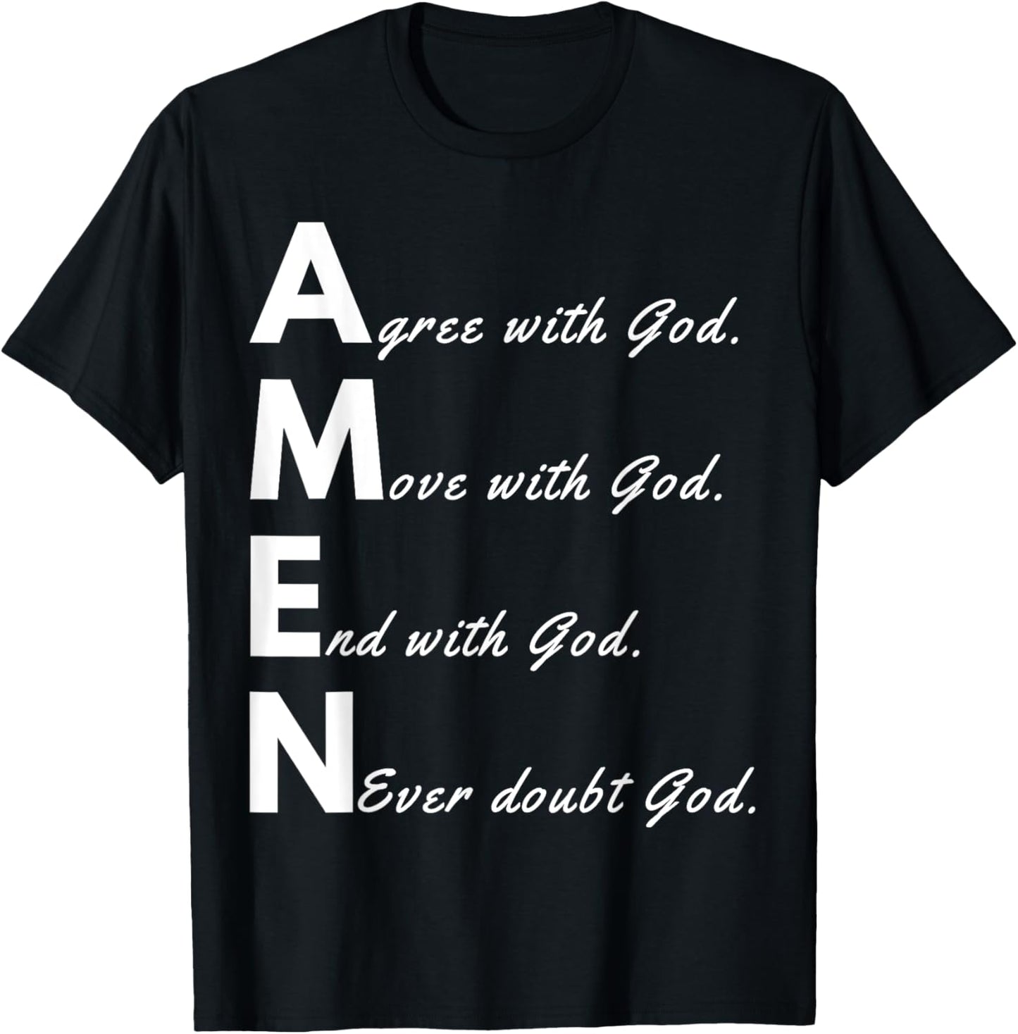Amen Agree With God Move With God End With God Never Doubt T-Shirt
