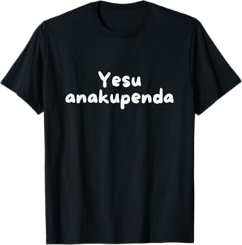 Yesu Anakupenda Jesus Loves You Swahili Christian Faith T-Shirt