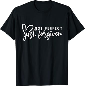 Not Perfect Just Forgiven Christian Easter Day God Jesus T-Shirt