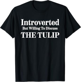 Introverted Discuss Tulip Calvinism John Calvin Calvinist T-Shirt