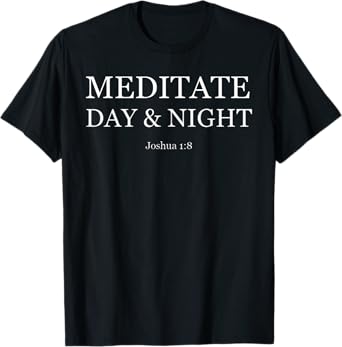 Meditate Day & Night Christian Bible Verse Joshua 1:8 Gift T-Shirt