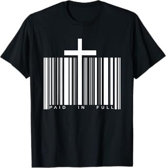 Paid in Full Cross Barcode Jesus Christian Faith Religious T-Shirt