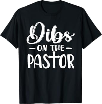 Dibs On The Pastor Funny Christian Cross Jesus T-Shirt