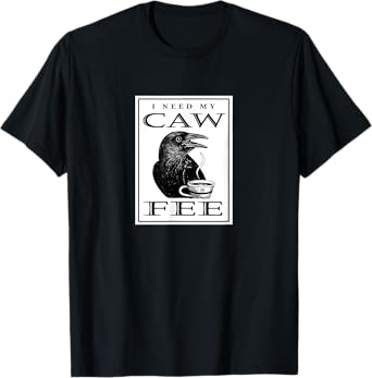 I Need My CAWFEE - Coffee Lover T-Shirt