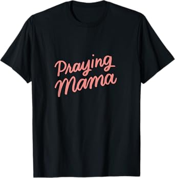 Christian Mothers Day Gifts Mom, Prayer Warrior Praying Mama T-Shirt
