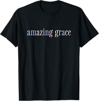 amazing grace T-Shirt