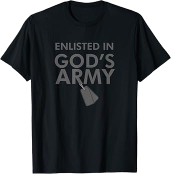 Religious Gifts Enlisted in God's Army T-Shirt