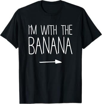 I'm With The Banana Shirt Adult Kids Men Women Costume T-Shirt
