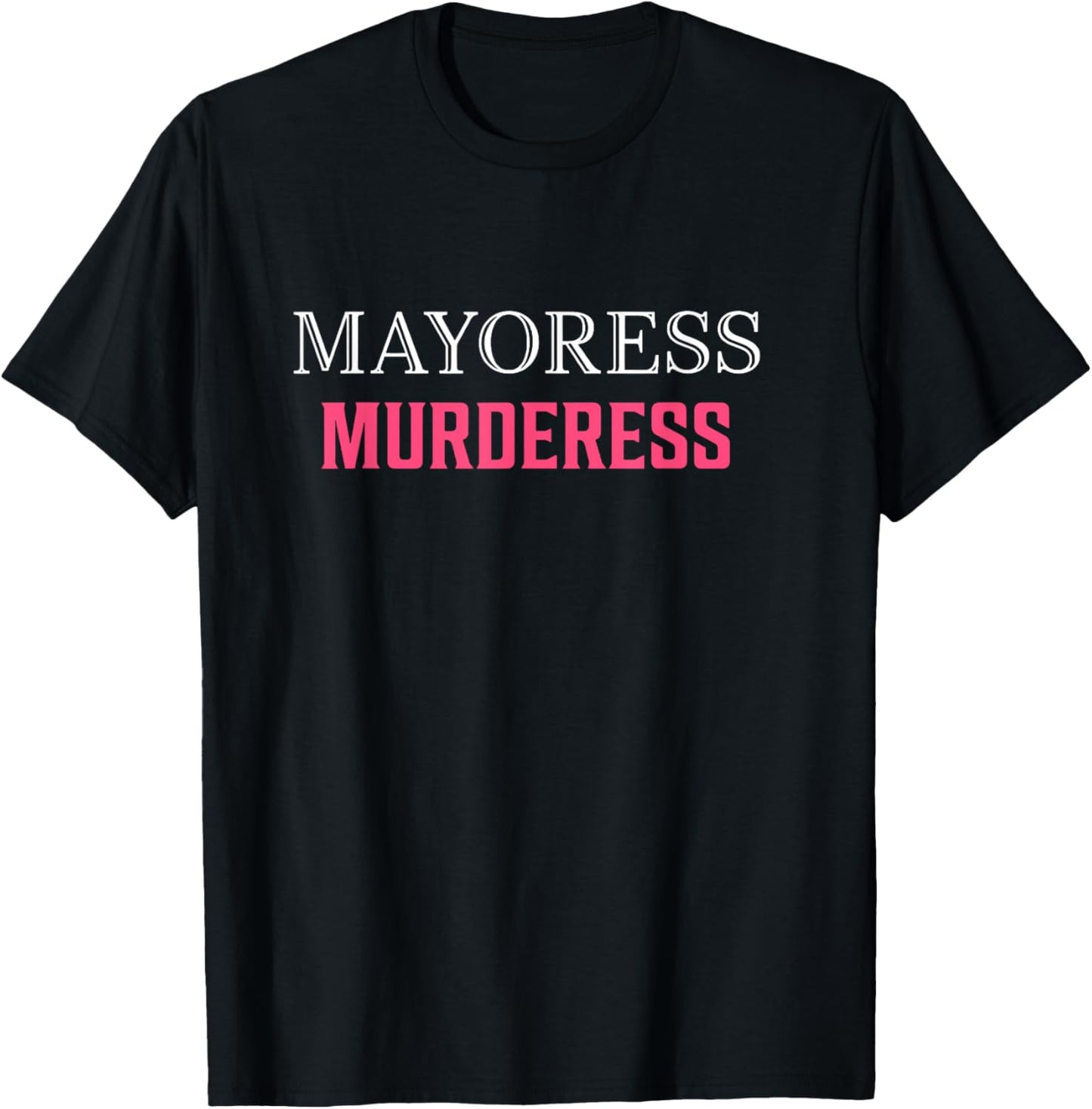 Mayoress Murderess in every color, ginny with georgia T-Shirt