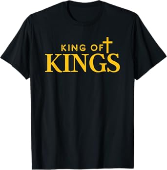 King of Kings, Revelation 17:14, 1 Timothy 6:15, Christian T-Shirt
