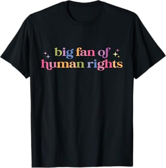 Big Fan Of Human Rights Protest T-Shirt