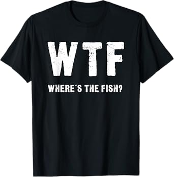 Funny WTF - Where's The Fish T-Shirt