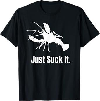 Love To Eat Crawfish? - Just Suck It Crawfish Season Tee T-Shirt