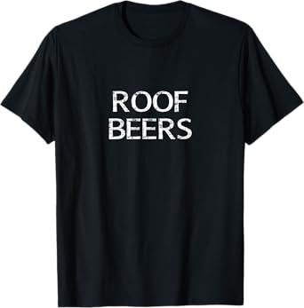 Roof Beers T-Shirt