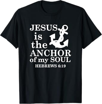 Jesus is the Anchor of my Soul T-Shirt