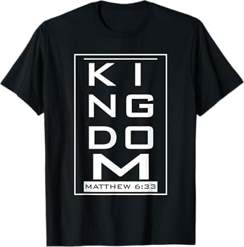 KINGDOM โ Mat. 6:33 Faith Based Novelty Church Design T-Shirt
