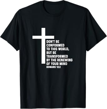Romans 12:2 12 2 God Jesus Religious Quote Christian Salty T-Shirt