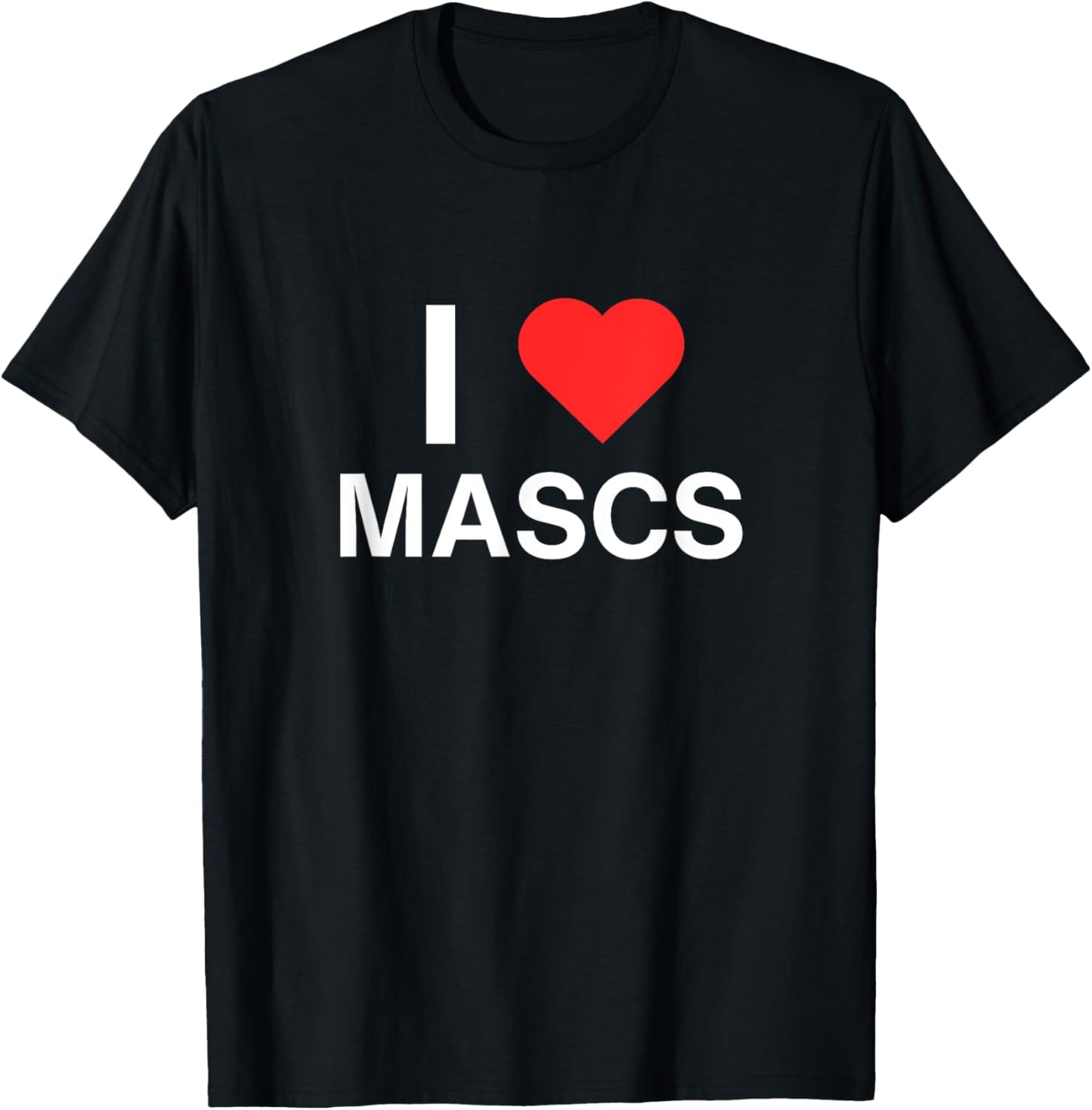 I Love Heart Mascs Funny Gay Pride LGBTQ+ Parade Novelty Gag T-Shirt