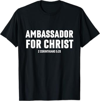 Ambassador For Christ Religious Love Jesus Christian Quote T-Shirt