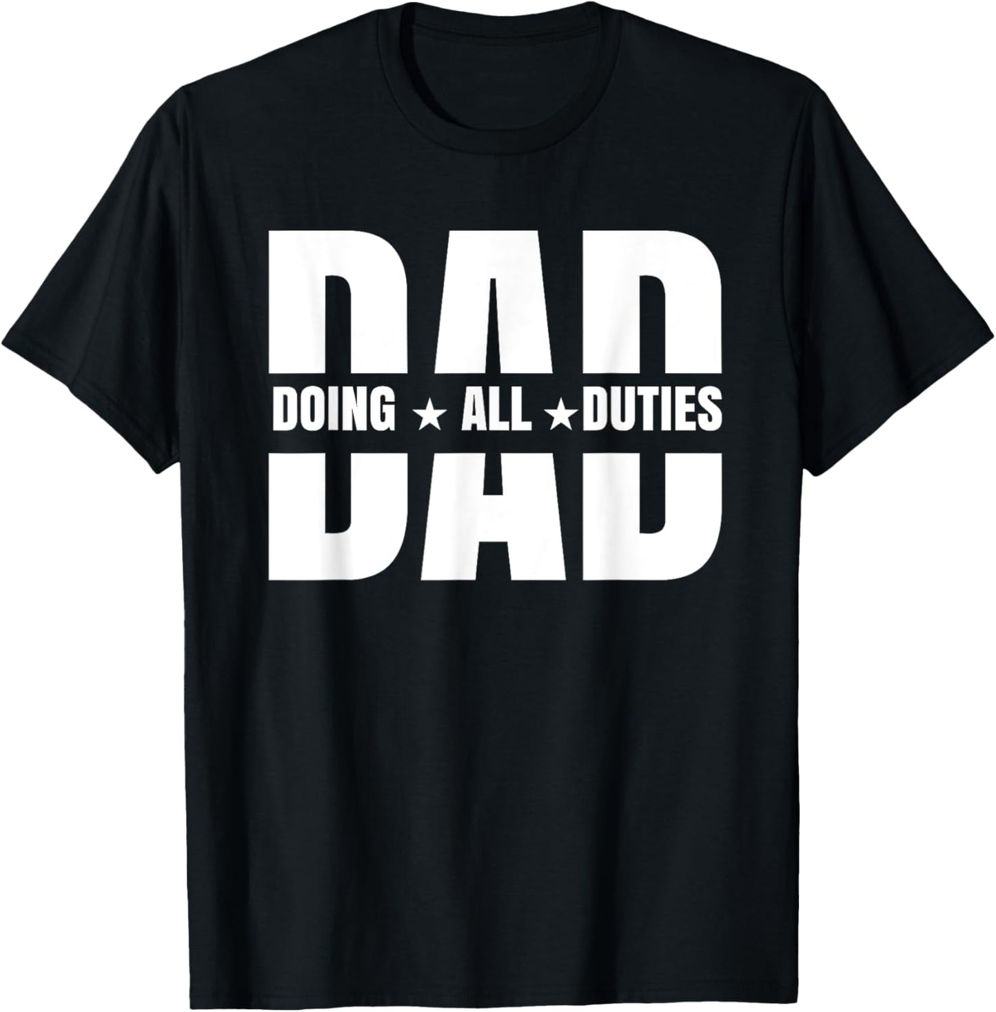 Father's Day , Dad Doing All Duties T-Shirt