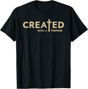 Created With a Purpose Christian Tee Bible Study Lover T-Shirt