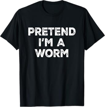 Pretend I'm A Worm Lazy Halloween Costume T-Shirt