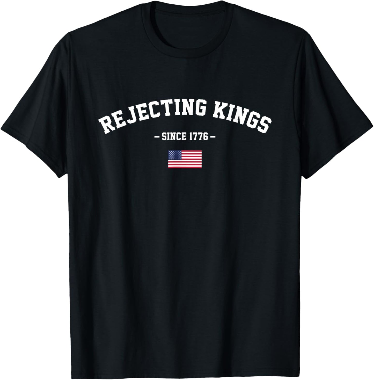 Rejecting Kings Since 1776 Hand Grip Design T-Shirt