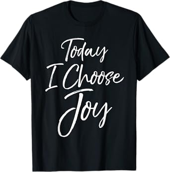 Today I Choose Joy Shirt Vintage Cool Bold Christian Tee T-Shirt