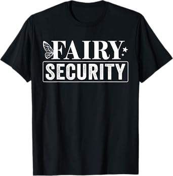 Fairy Security Birthday Halloween T-Shirt