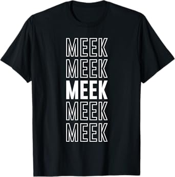 Meek T-Shirt