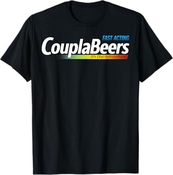CouplaBeers Couple of Beers Funny Meme Fast Acting T-Shirt