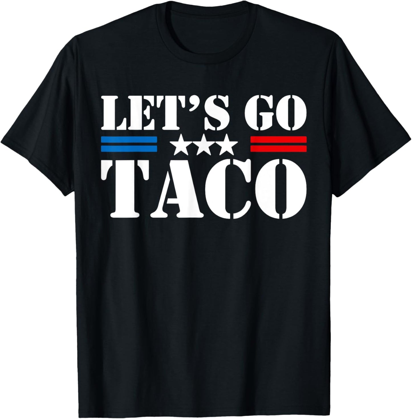 Let's Go Taco Shirt Let's Go Taco T-Shirt