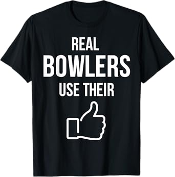 Real Bowlers Use Their T-Shirt