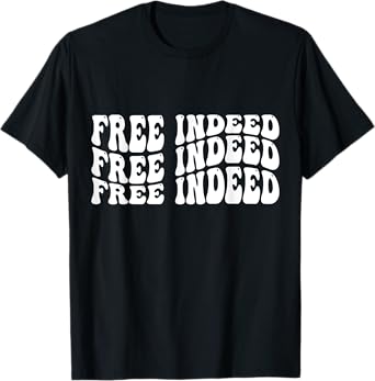 Free Indeed T-Shirt
