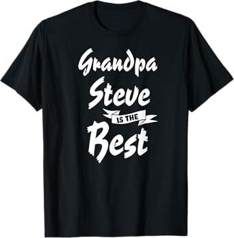 Grandpa Steve is the Best Steve T-Shirt