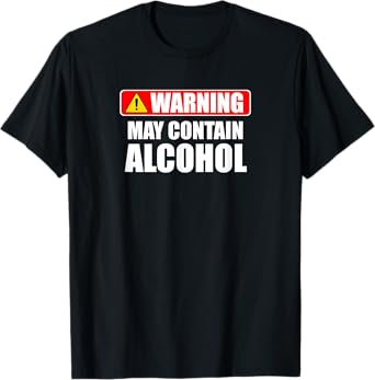 Warning May Contain Alcohol TShirt Funny Beer Wine Party T-Shirt