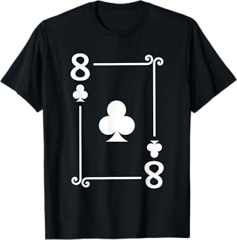 Playing Cards Costume - 8 Clubs Card - Eight Card T-Shirt