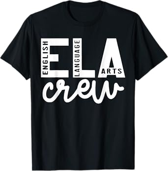 English Language Art Teacher Crew ELA Squad English Teacher T-Shirt
