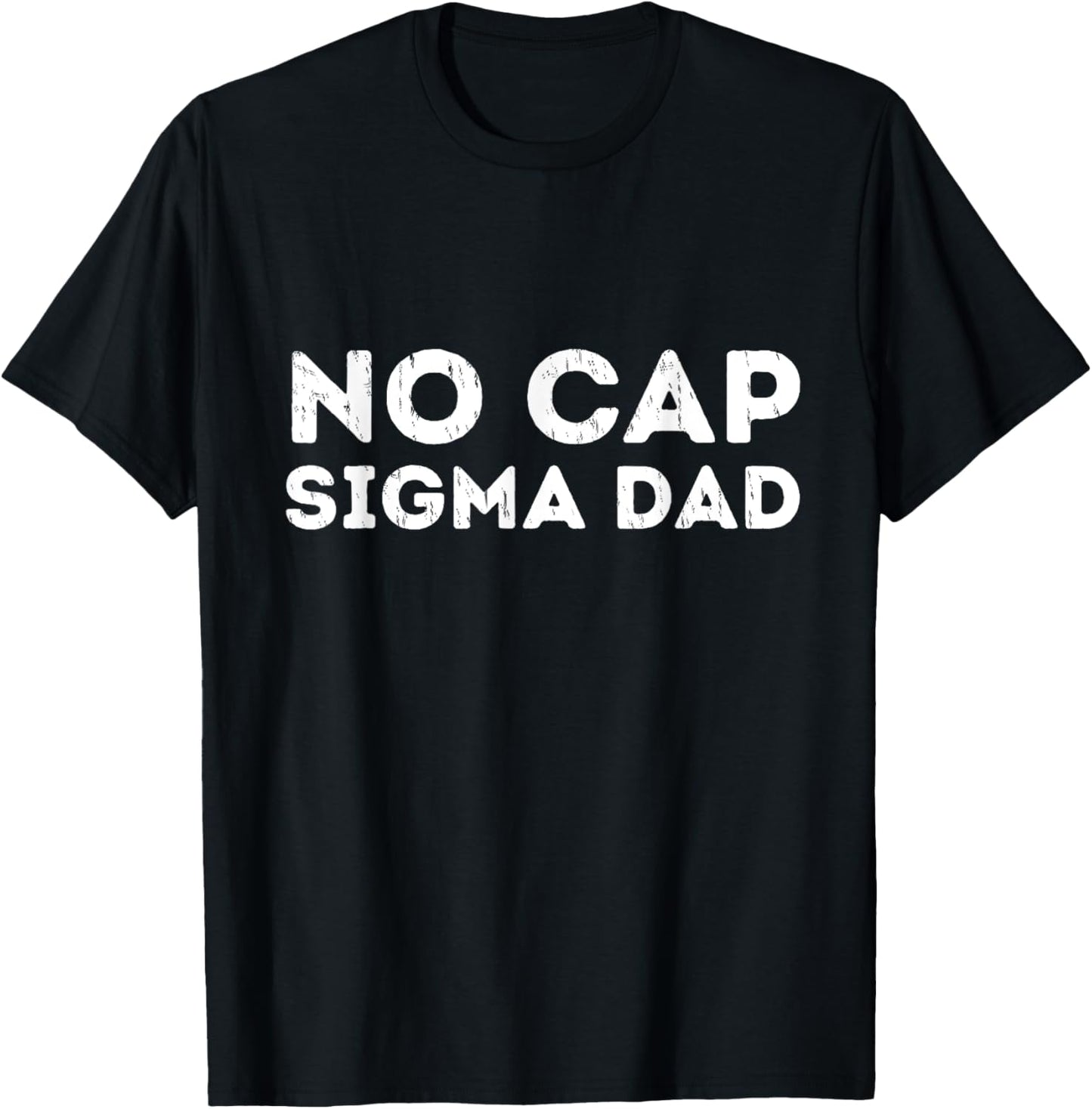 No Cap Sigma Dad Funny Father's Day T-Shirt