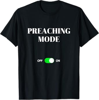 Preaching Mode On Funny Best Gift Life Preacher Pastor T-Shirt