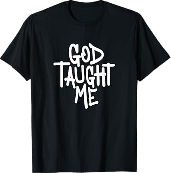 God Taught Me - Novelty Christian Witnessing T-Shirt